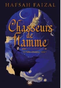Les sables d'Arawiya t.1 : chasseurs de flamme